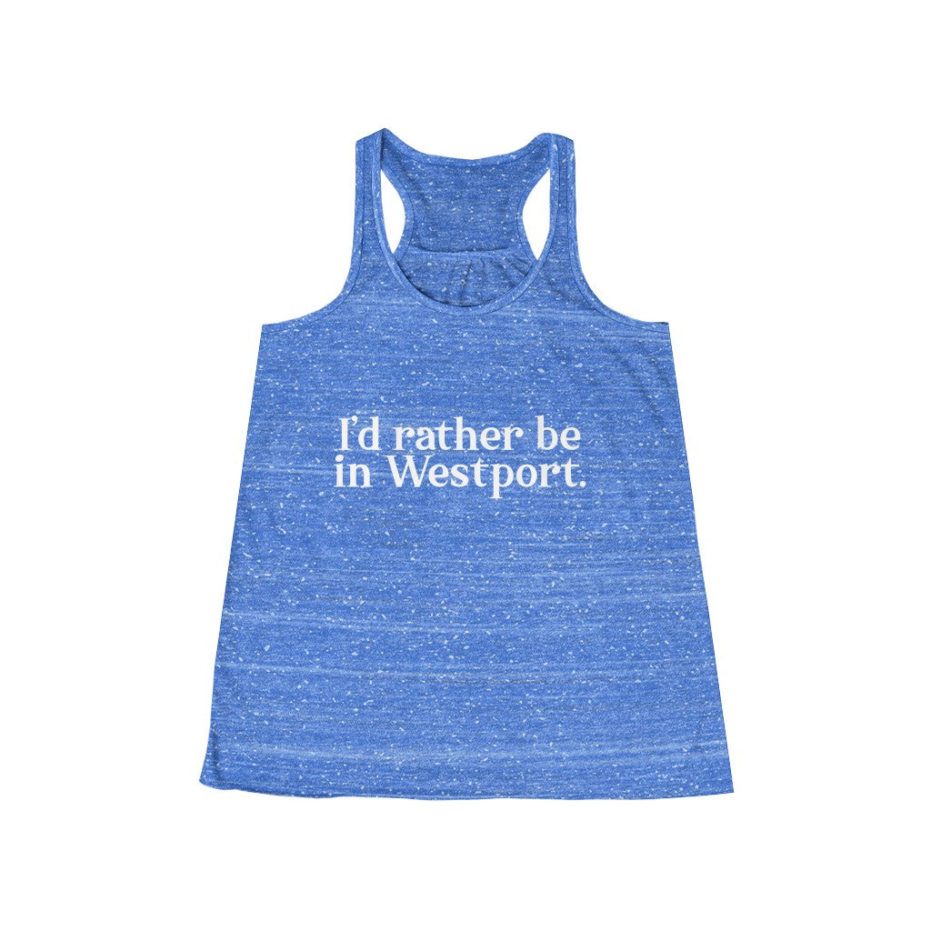 I'd rather be in Westport. Women's Flowy Racerback Tank