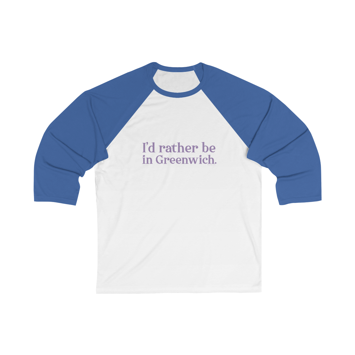 I'd rather be in Greenwich. Unisex 3\4 Sleeve Baseball Tee