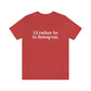 I’d rather be  in Rowayton  Norwalk Connecticut tee shirts, hoodies sweatshirts, mugs and other apparel, home gifts and souvenirs. Proceeds of this collections goes to help Finding Norwalk and Finding Connecticut’s brand. Free USA shipping 