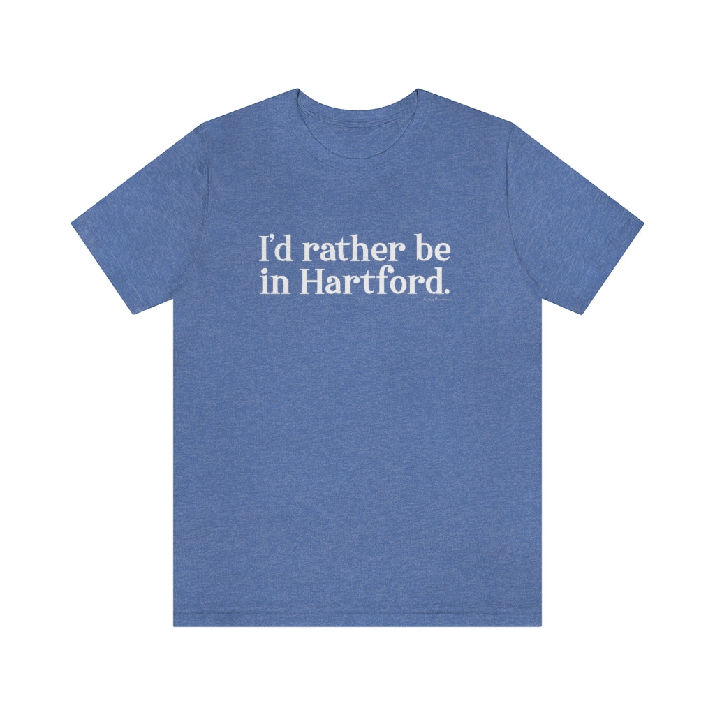 I’d rather be in Hartford Unisex Jersey Short Sleeve Tee  Proceeds of this collection go to help build Finding Connecticut’s website and brand. • Free USA shipping.   Click here to go to our home page 