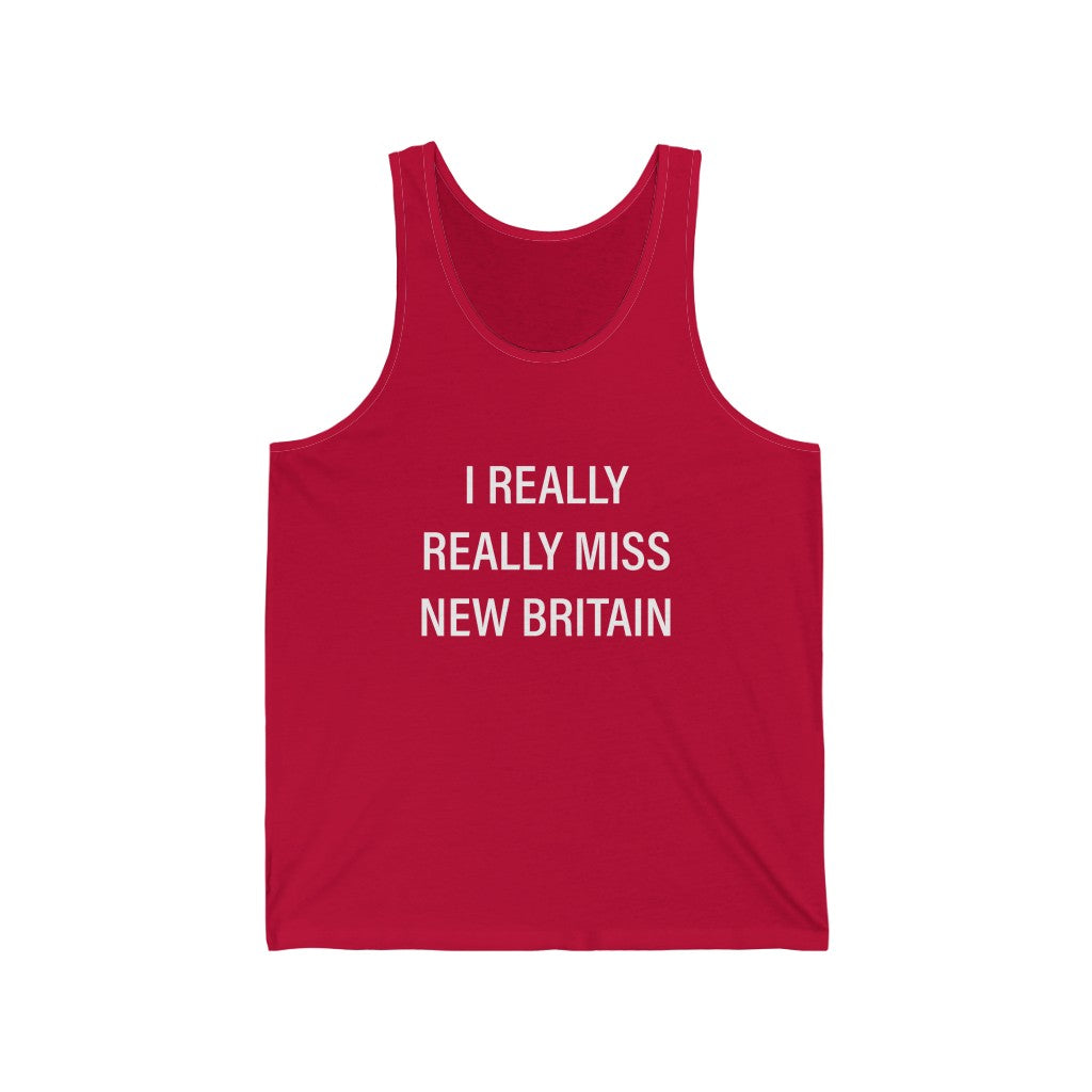 I Really Really Miss New Britain Unisex Jersey Tank