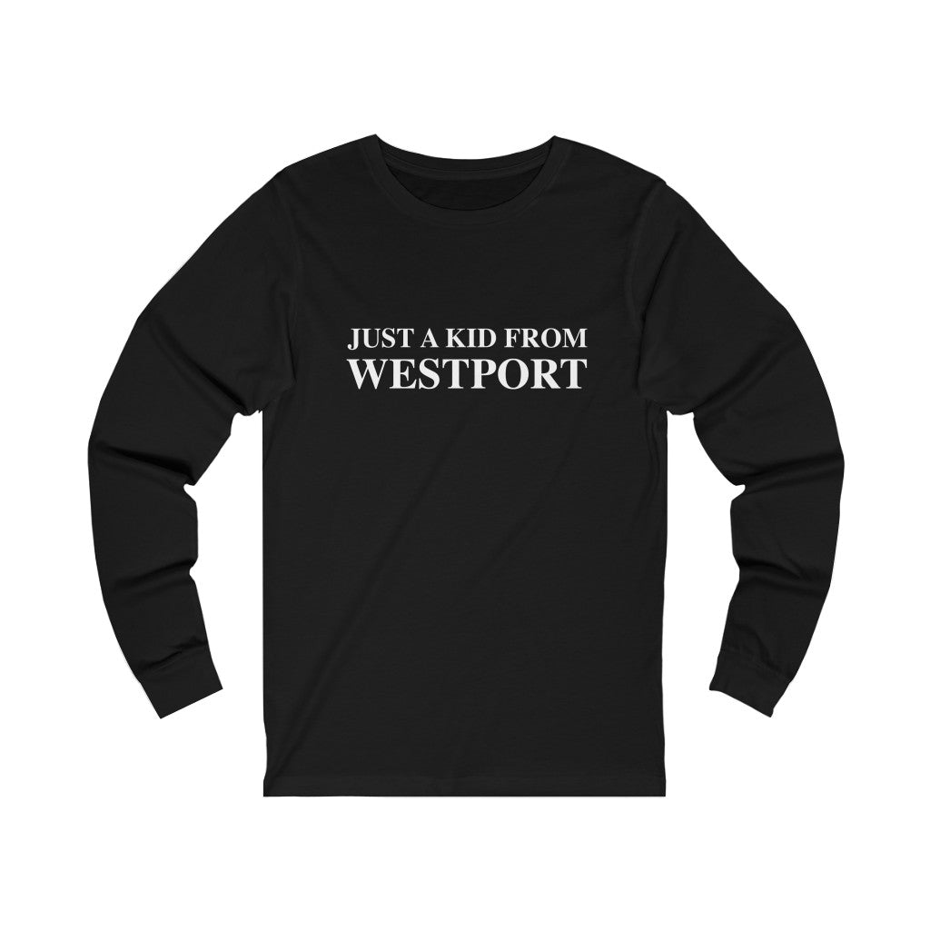 Just a kid from Westport Unisex Jersey Long Sleeve Tee