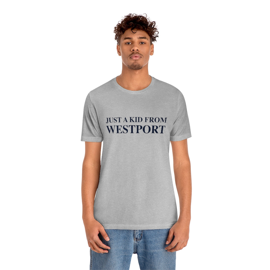 Just a kid from Westport Unisex Jersey Short Sleeve Tee