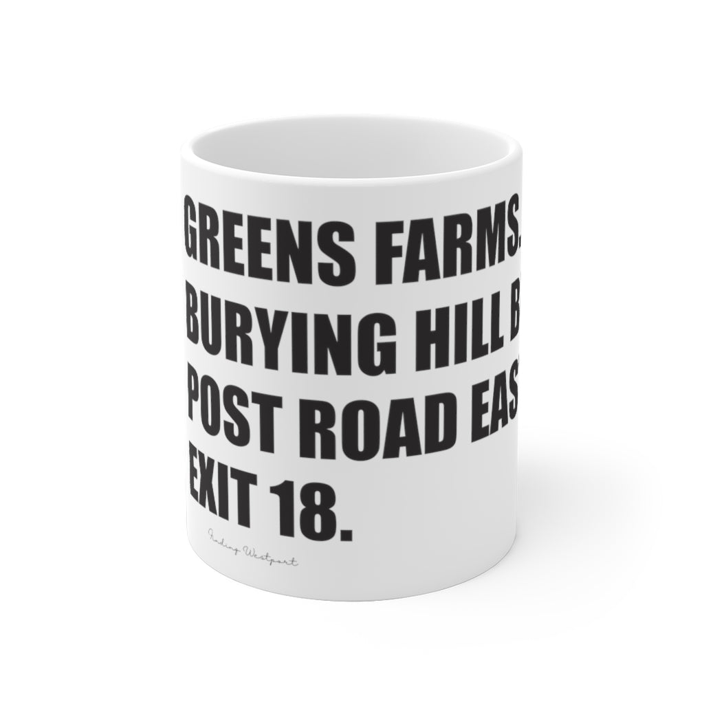  Greens Farms. Burying Hill Beach. Post Road East. Exit 18. White Ceramic Mug  How do you say Westport without saying Westport? Westport, Connecticut is filled with unique aspects. Each providing different elements that make up the town from historic to modern traditions.   Proceeds of this collection goes to help build Finding Westport and Finding Connecticut's  brands. 