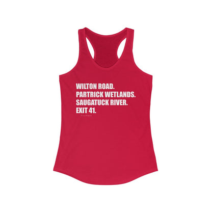 Wilton Road. Partrick Wetlands. Saugatuck River. Exit 41. Women's Ideal Racerback Tank  How do you say Westport without saying Westport? Westport, Connecticut is filled with unique aspects. Each providing different elements that make up the town from historic to modern traditions.   Proceeds of this collection goes to help build Finding Westport and Finding Connecticut's  brands.