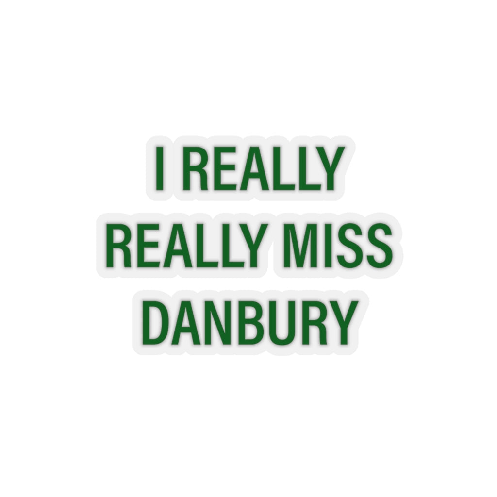 i really really miss danbury ct stickers