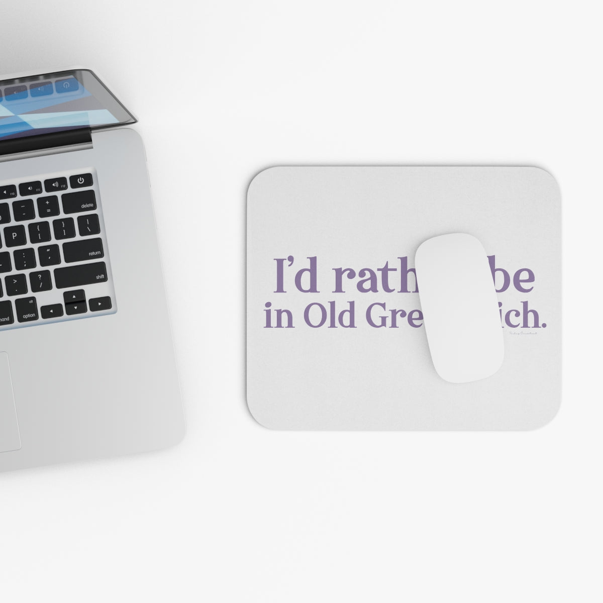 I'd rather be in Old Greenwich. Mouse Pad (Rectangle)