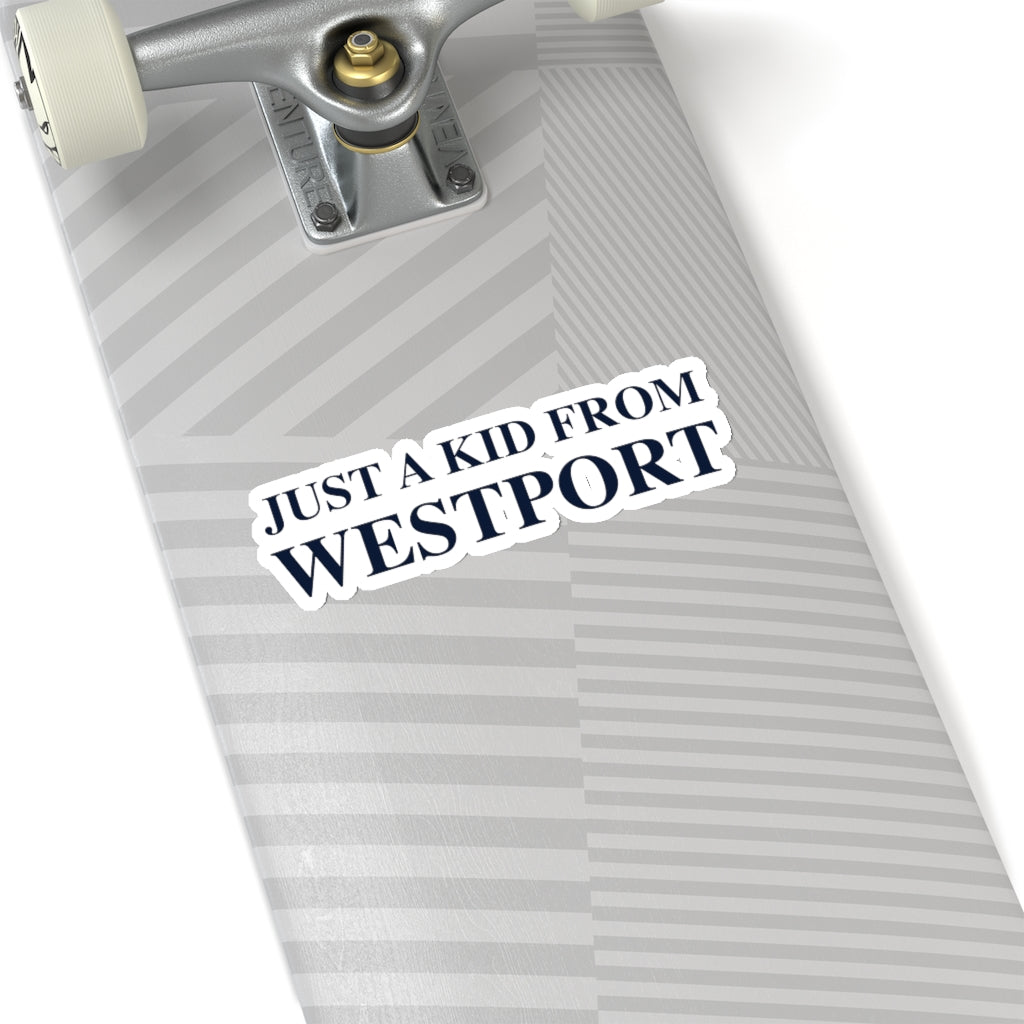 Just a kid from Westport Kiss-Cut Stickers