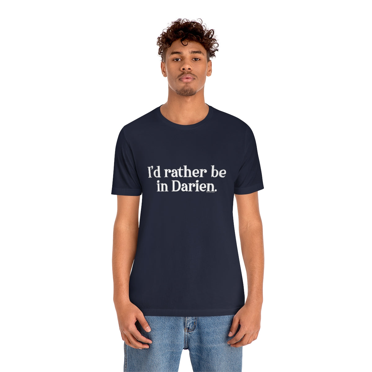 I'd rather be in Darien. Unisex Jersey Short Sleeve Tee