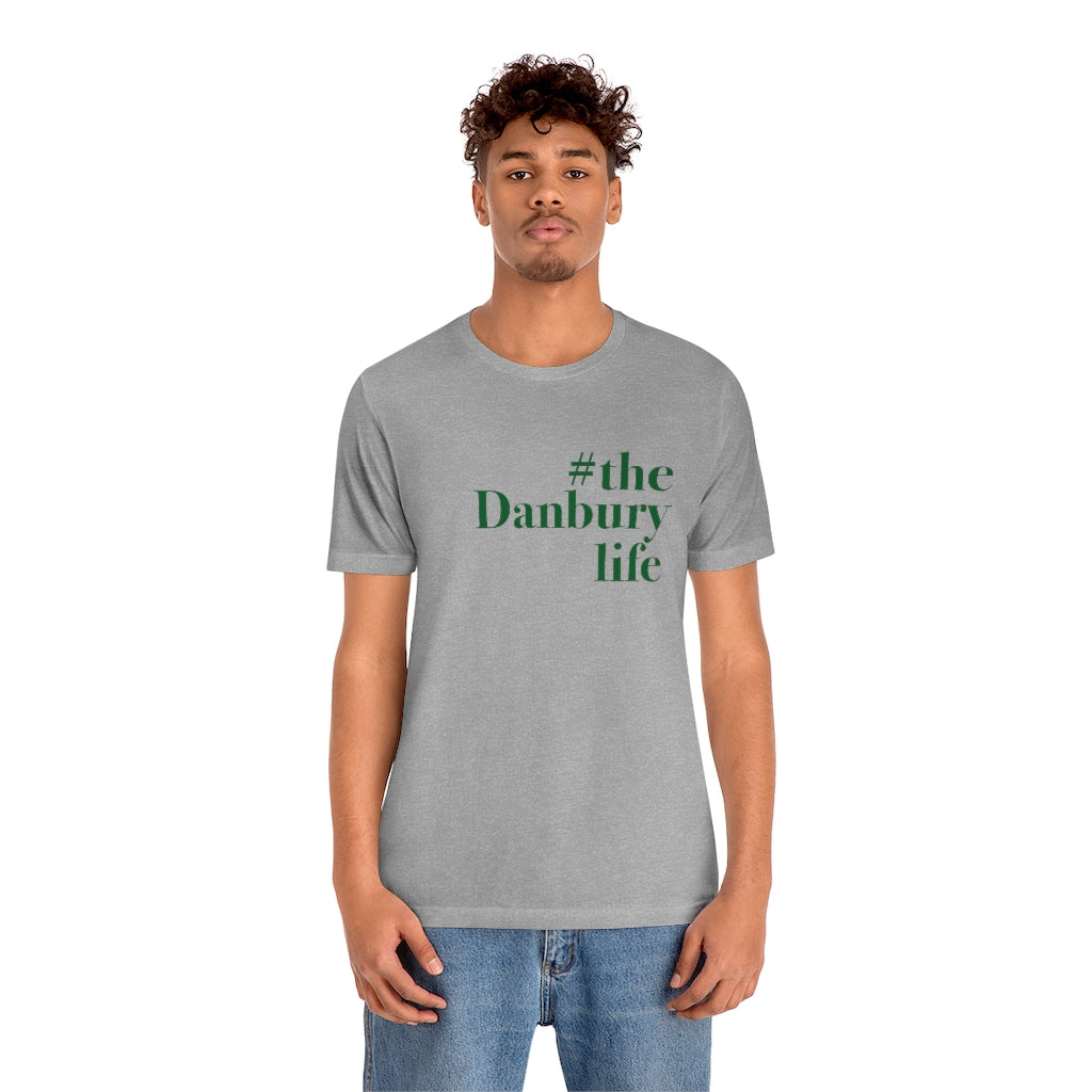 #thedanburylife Unisex Jersey Short Sleeve Tee