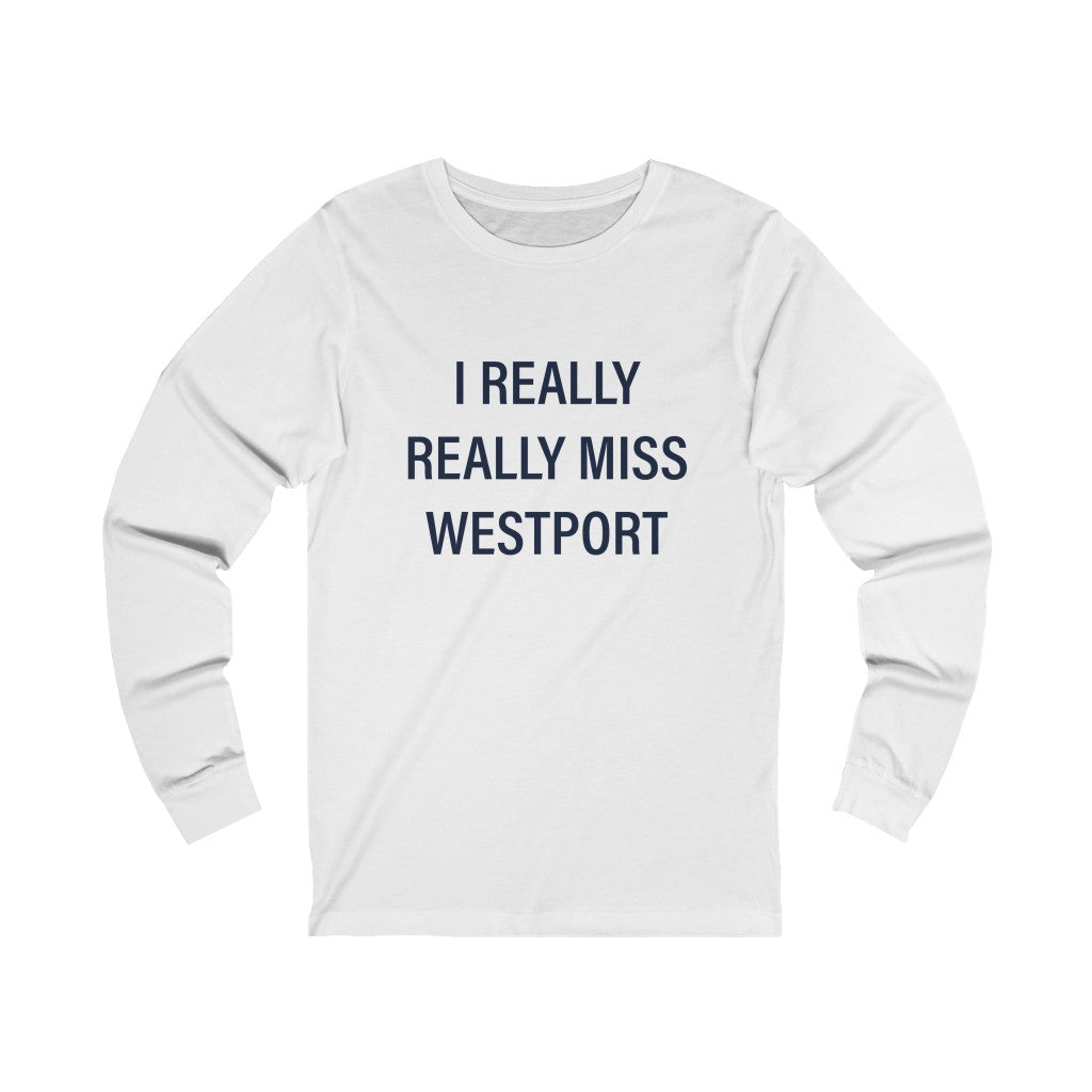 I Really Really Miss Westport Unisex Jersey Long Sleeve Tee