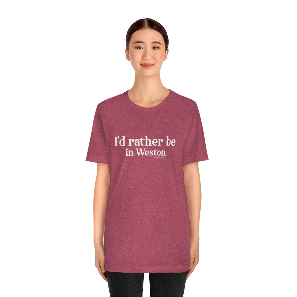 I’d rather be  in Weston.  Weston Connecticut tee shirts, hoodies sweatshirts, mugs and other apparel, home gifts and souvenirs. Proceeds of this collections goes to help Finding Connecticut’s brand. Free USA shipping 