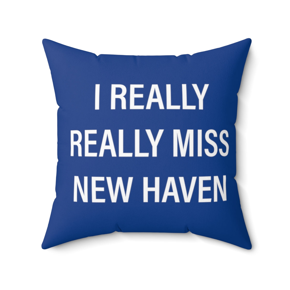 I Really Really Miss New Haven Spun Polyester Square Pillow