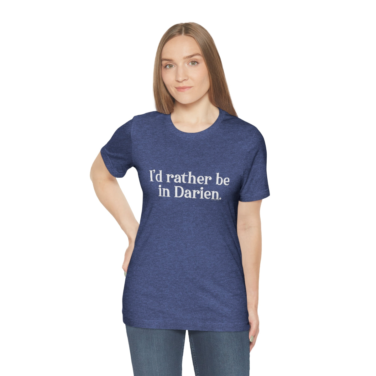 I'd rather be in Darien. Unisex Jersey Short Sleeve Tee