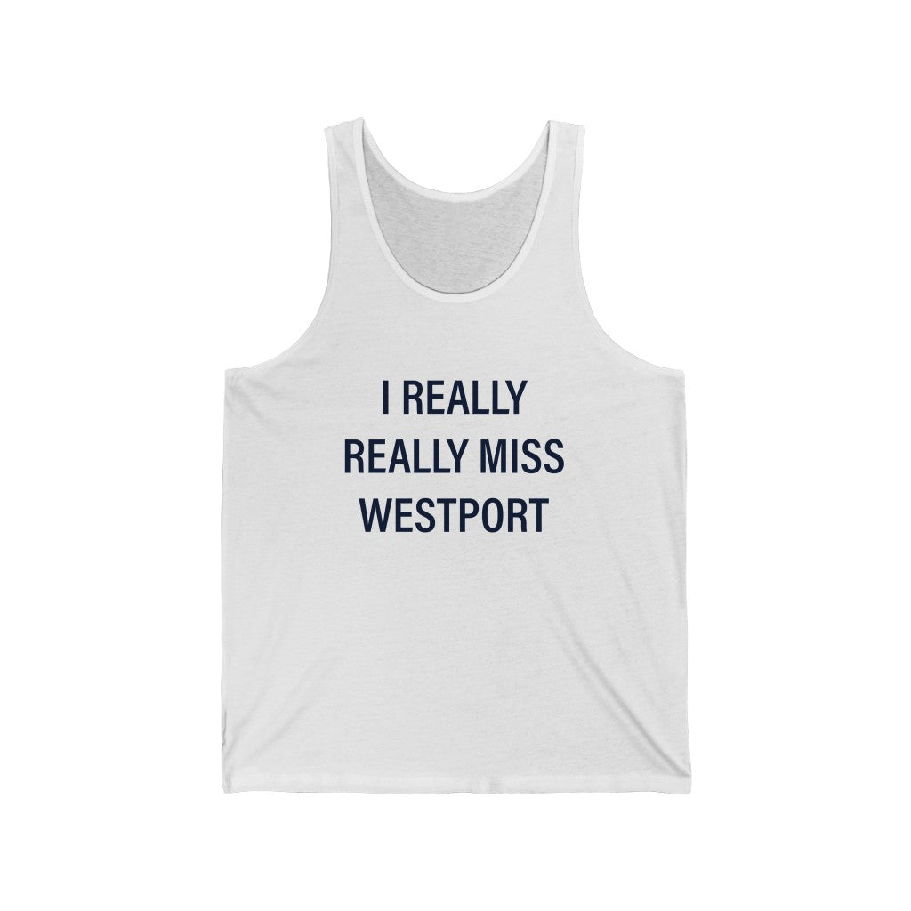 I Really Really Miss Westport Unisex Jersey Tank