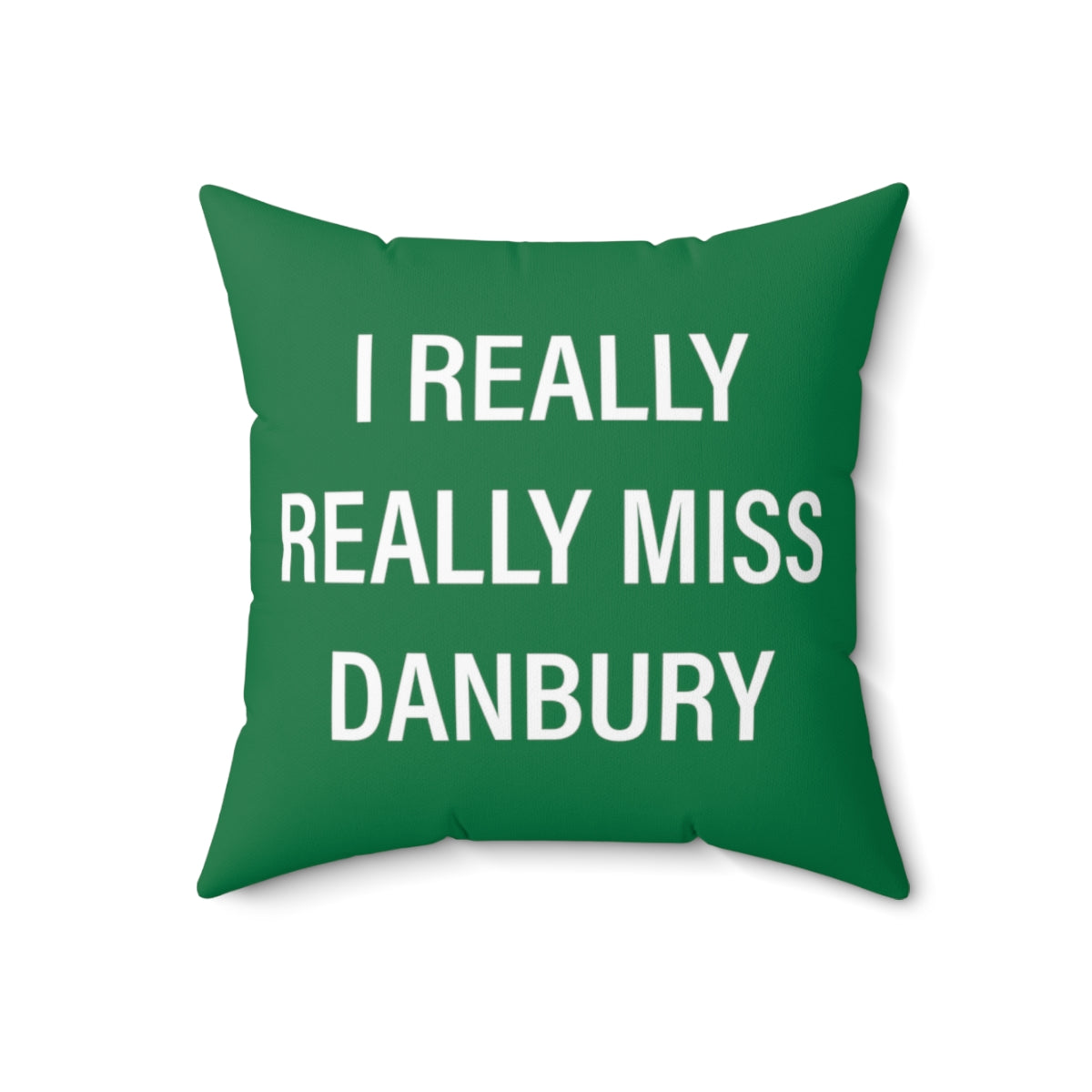 I Really Really Miss Danbury Spun Polyester Square Pillow