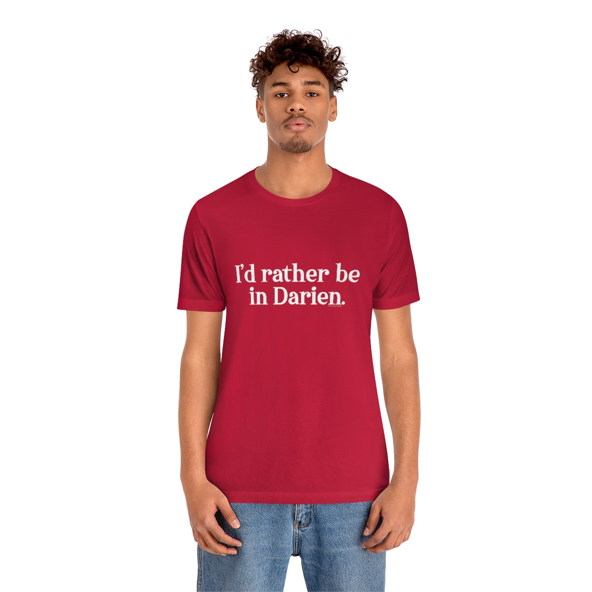 I'd rather be in Darien. Unisex Jersey Short Sleeve Tee