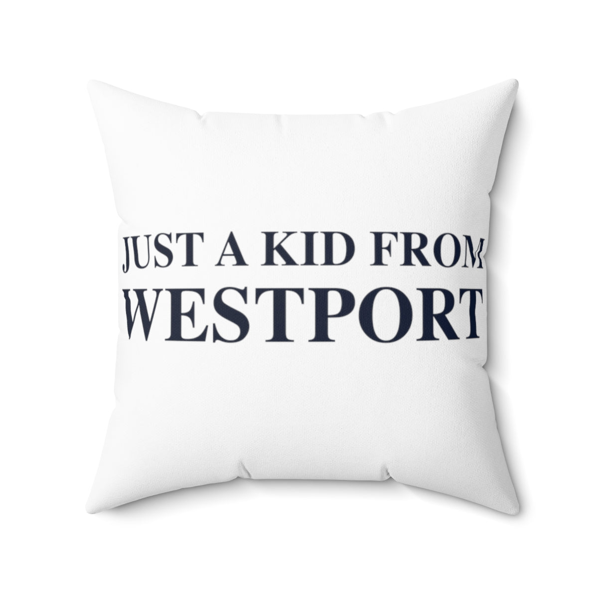 Just a kid from Westport Spun Polyester Square Pillow 