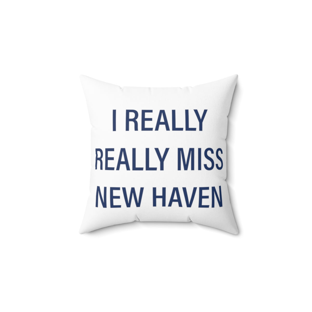 I Really Really Miss New Haven Spun Polyester Square Pillow