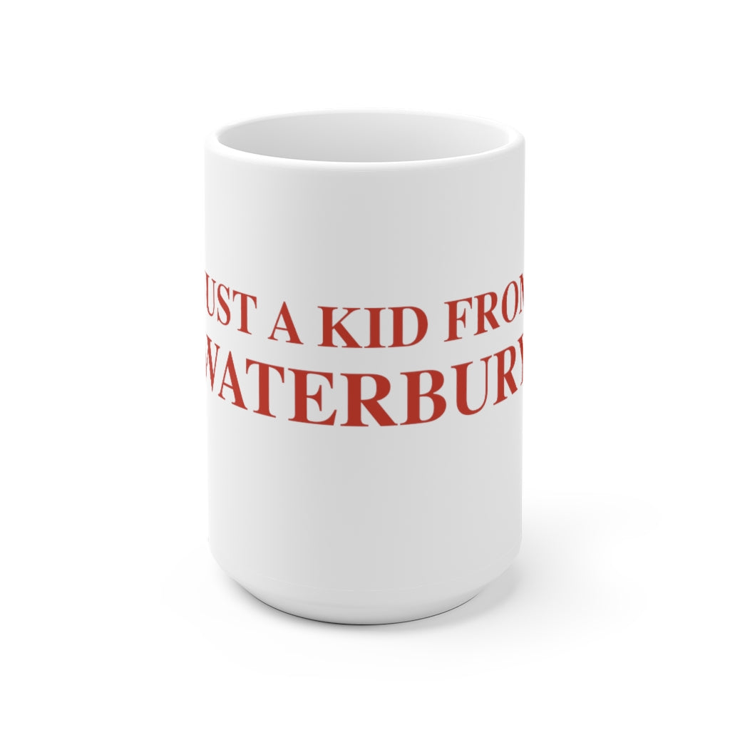 Just a kid from Waterbury White Ceramic Mug