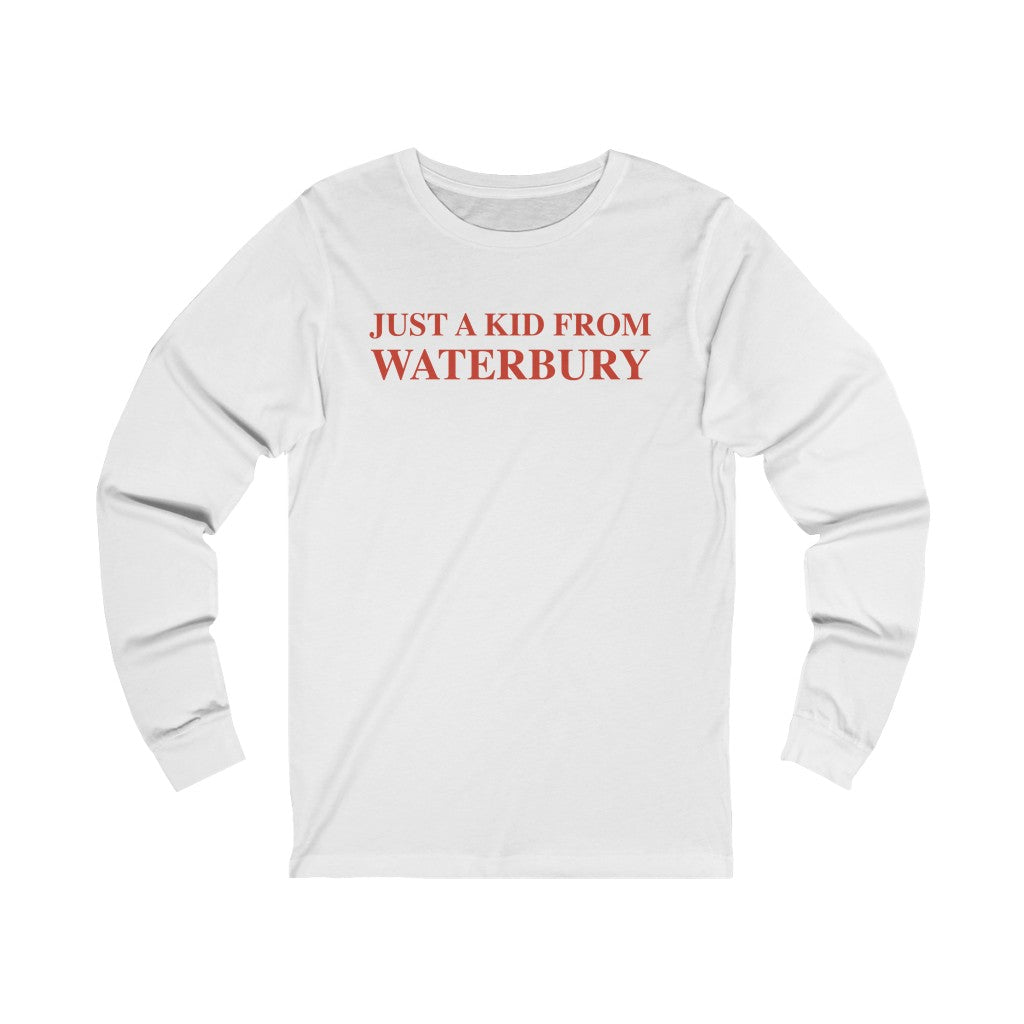 Just a kid from Waterbury Unisex Jersey Long Sleeve Tee