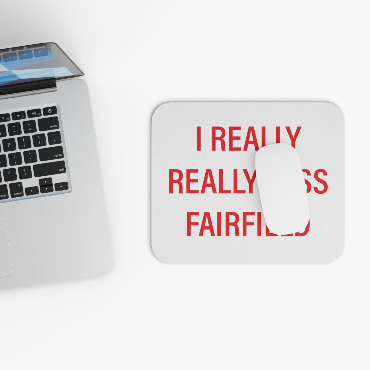 I Really Really Miss Fairfield Mouse Pad (Rectangle)