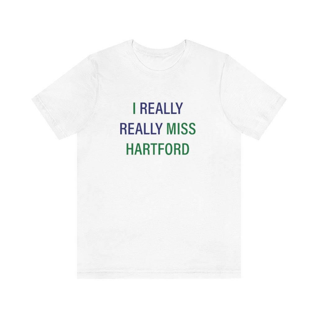 I Really Really Miss Hartford Unisex Jersey Short Sleeve Tee    Proceeds of this collection go to help Finding Connecticut’s website and brand. Free USA shipping.  Click here to go back to our home page