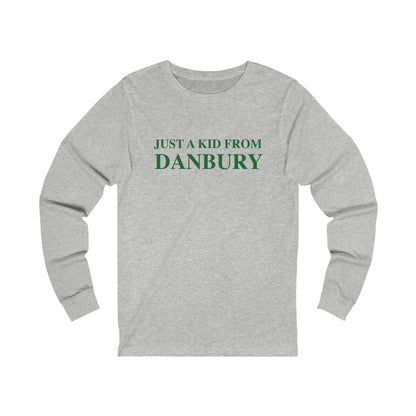 just a kid from danbury long sleeve tee shirt 