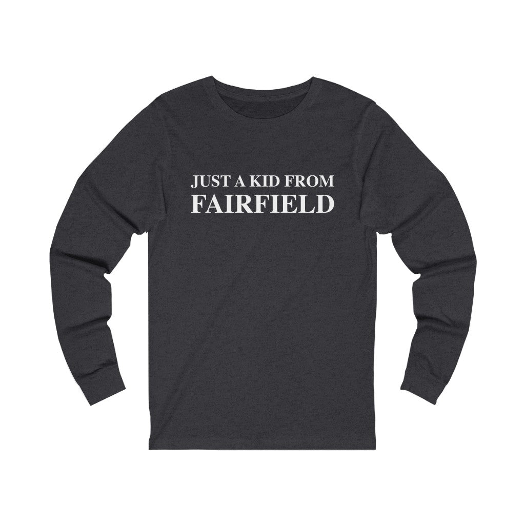 just a kid from fairfield ct / connecticut unisex long sleeve tee shirt 