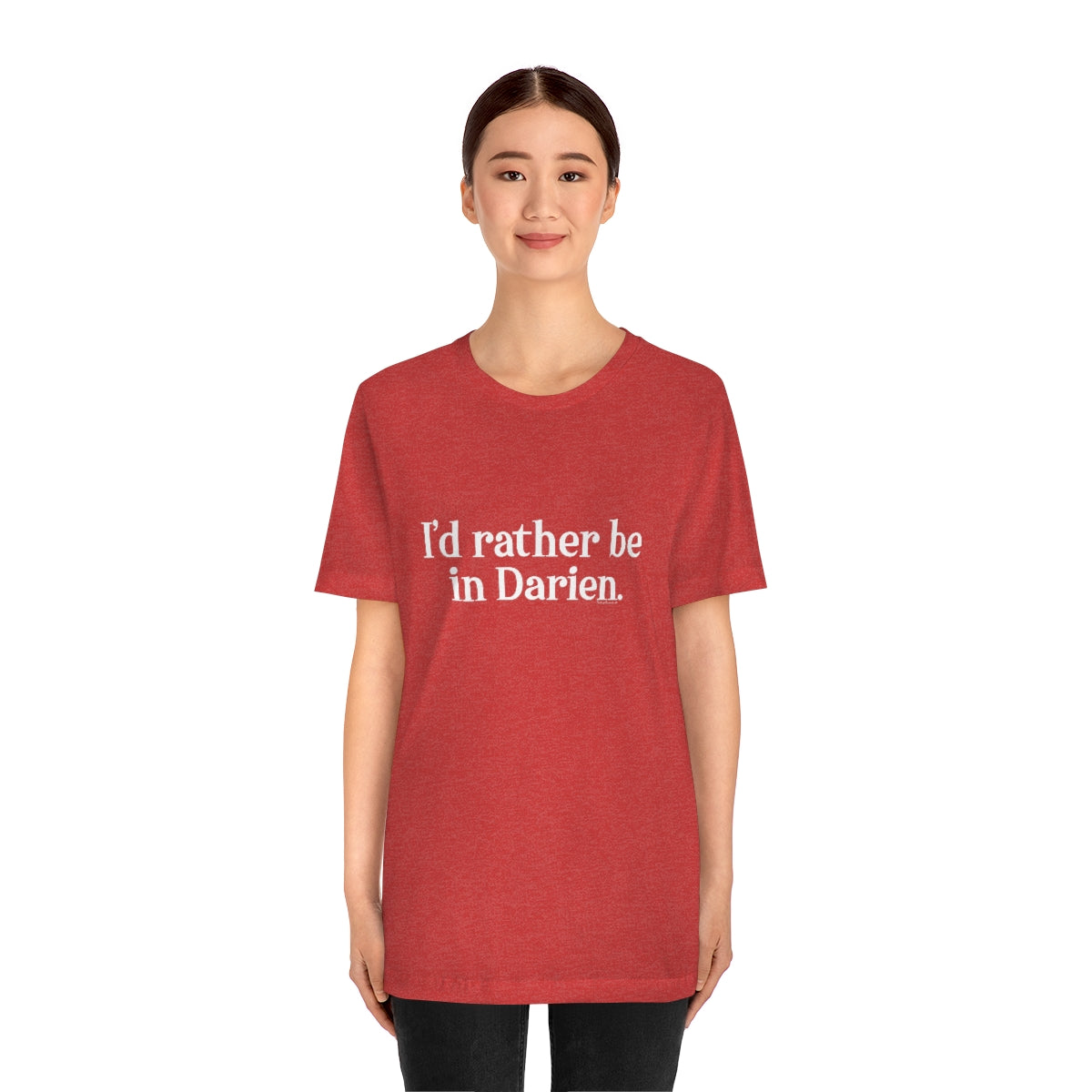 I'd rather be in Darien. Unisex Jersey Short Sleeve Tee