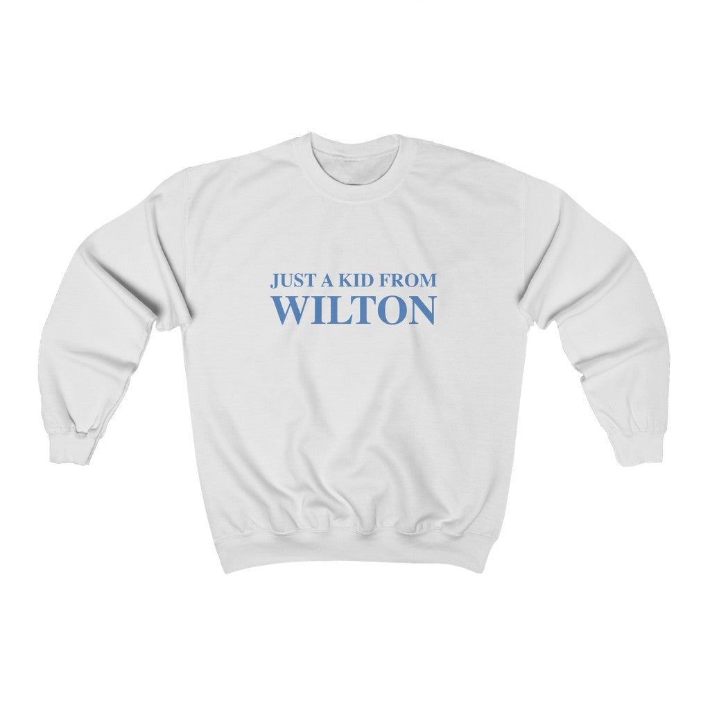 Just a kid from wilton sweatshirt 