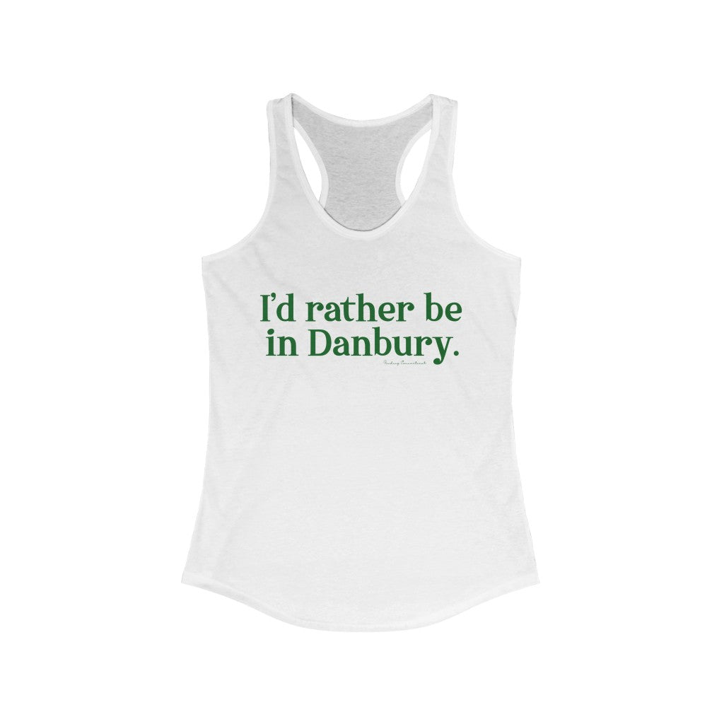 I'd rather be in danbury ct tank top 