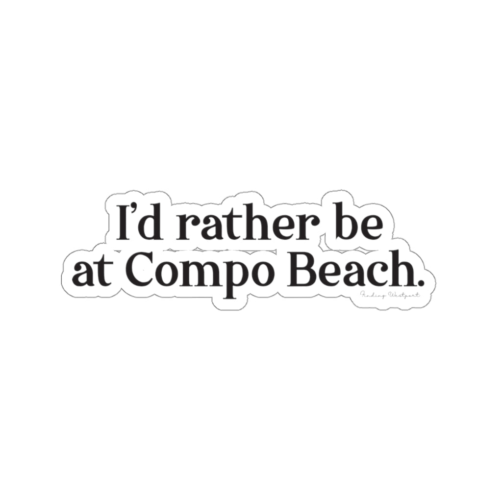 I'd rather be at Compo Beach. Kiss-Cut Stickers