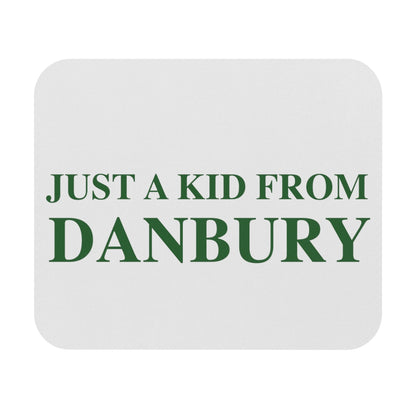 just a kid from danbury ct mouse pad