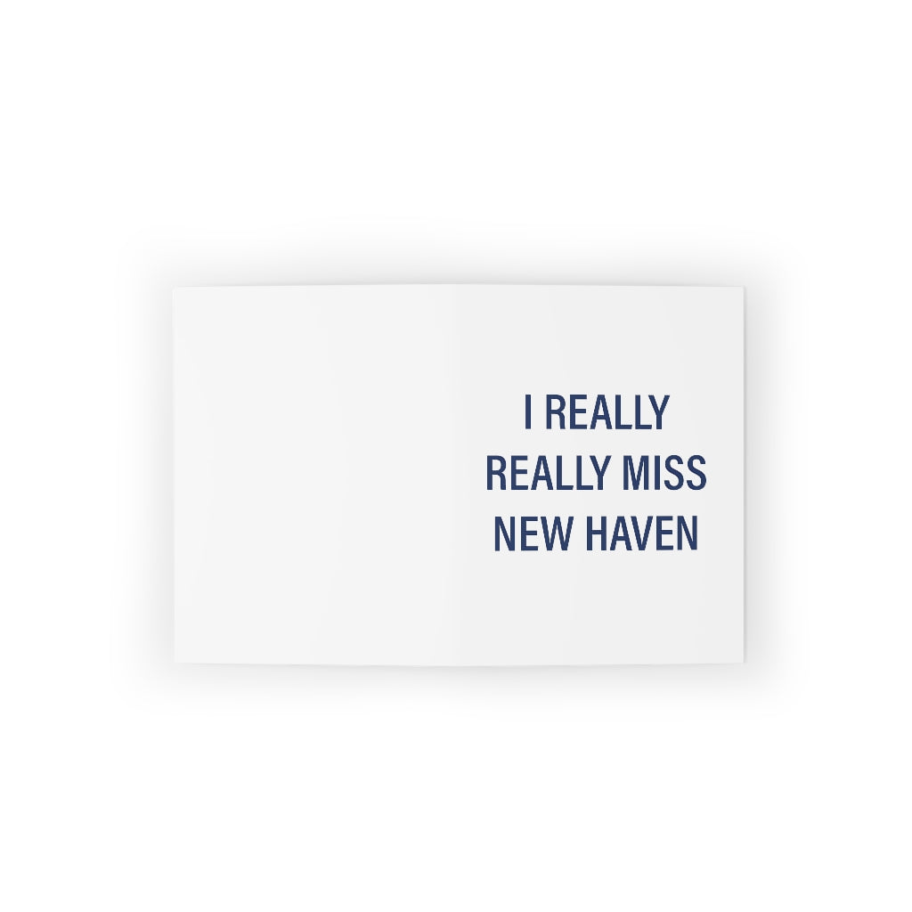 I Really Really Miss New Haven Greeting Cards 