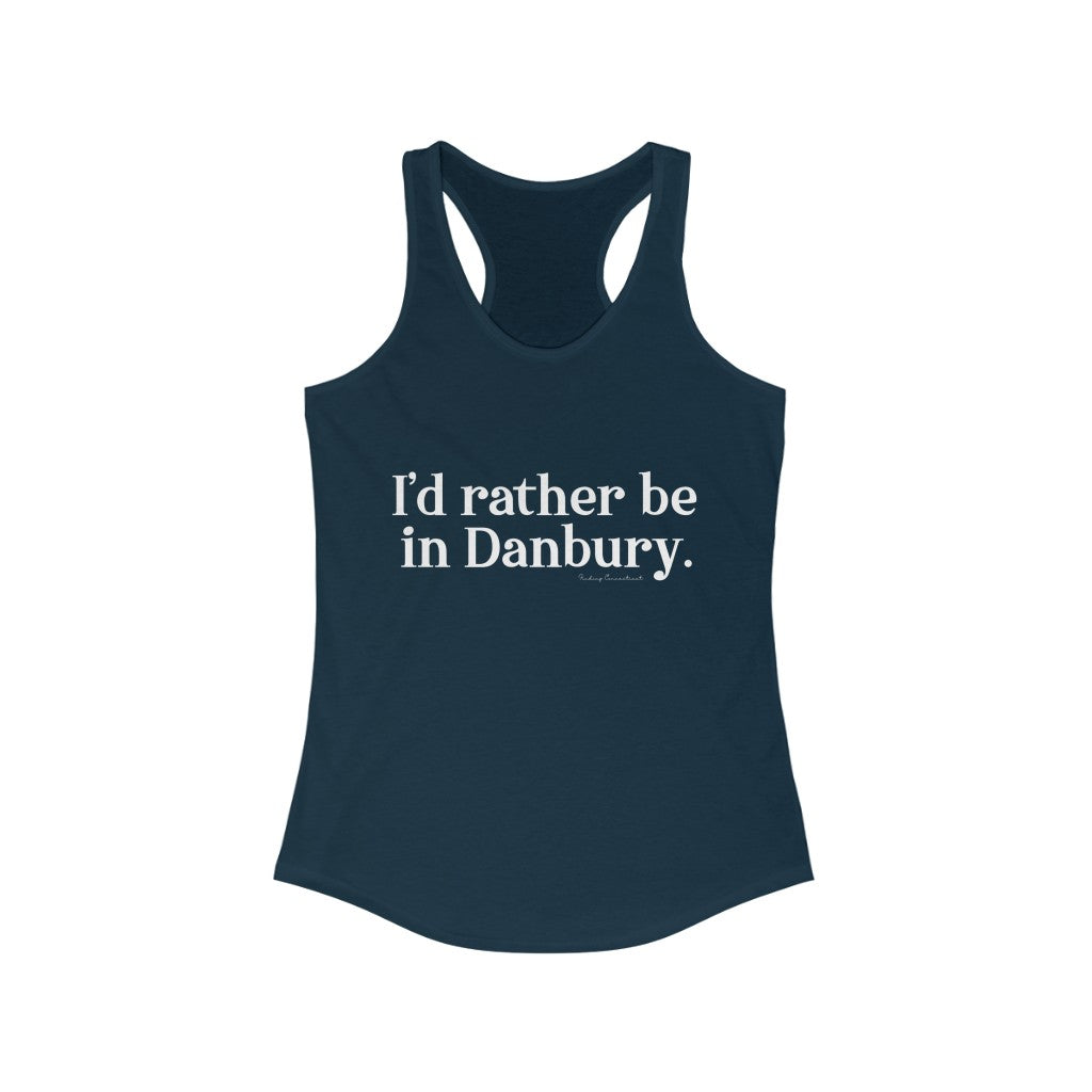 I'd rather be in danbury womens tank top 