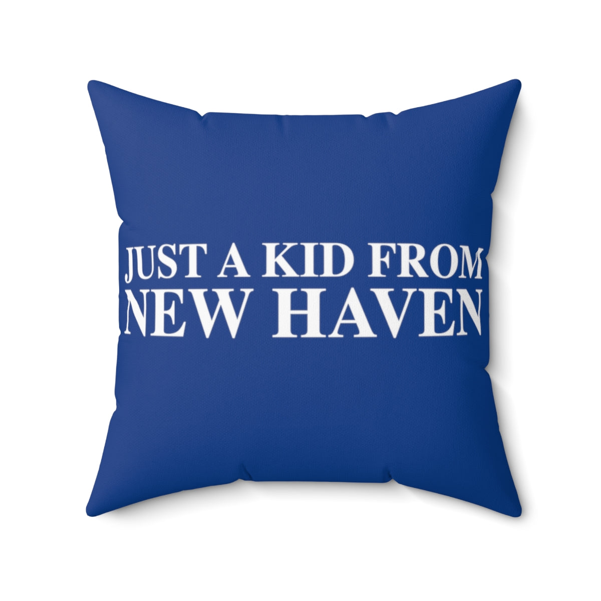 Just a kid from New Haven Spun Polyester Square Pillow