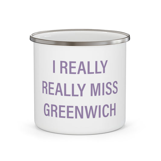 I Really Really Miss Greenwich Enamel Camping Mug