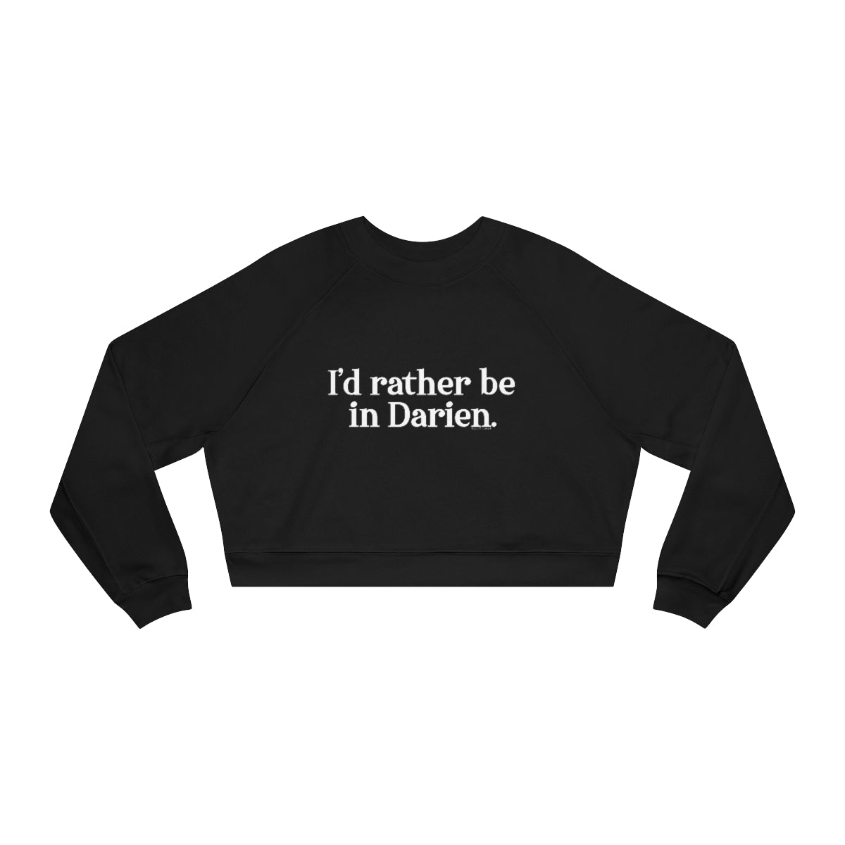 I'd rather be in darien ct womens cropped sweatshirt