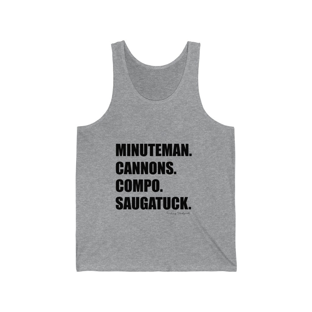 Minuteman. Cannons. Compo. Saugatuck. Unisex Jersey Tank  How do you say Westport without saying Westport? Westport, Connecticut is filled with unique aspects. Each providing different elements that make up the town from historic to modern traditions. Minuteman. Cannons. Compo. Saugatuck. You know its Westport.   Proceeds of this collection goes to help build Finding Westport and Finding Connecticut's  brands. 