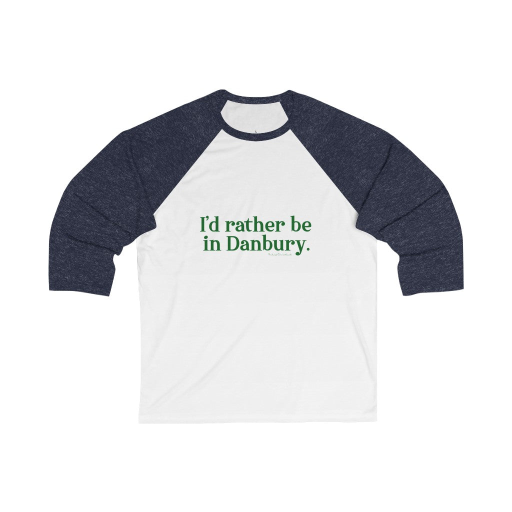 i'd rather be in danbury ct shirt