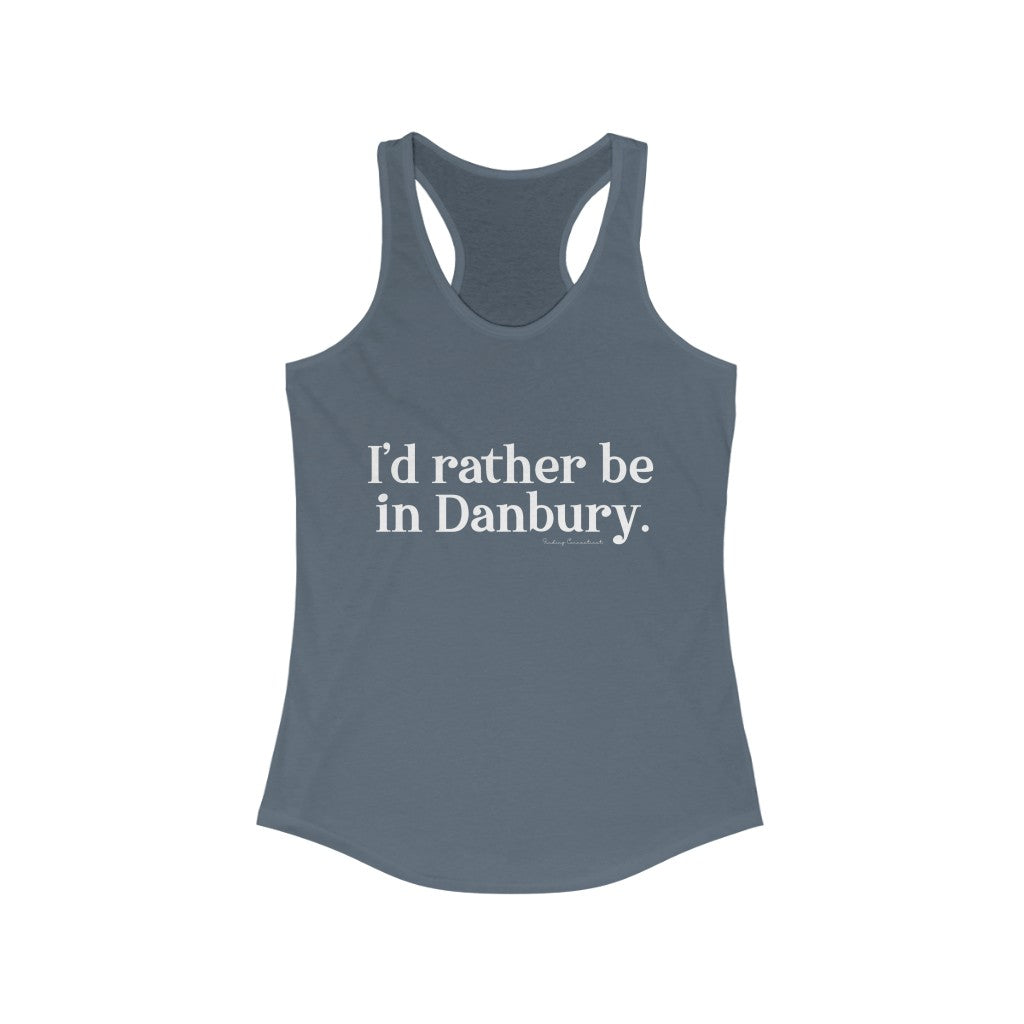 I'd rather be in danbury connecticut womens tank top 