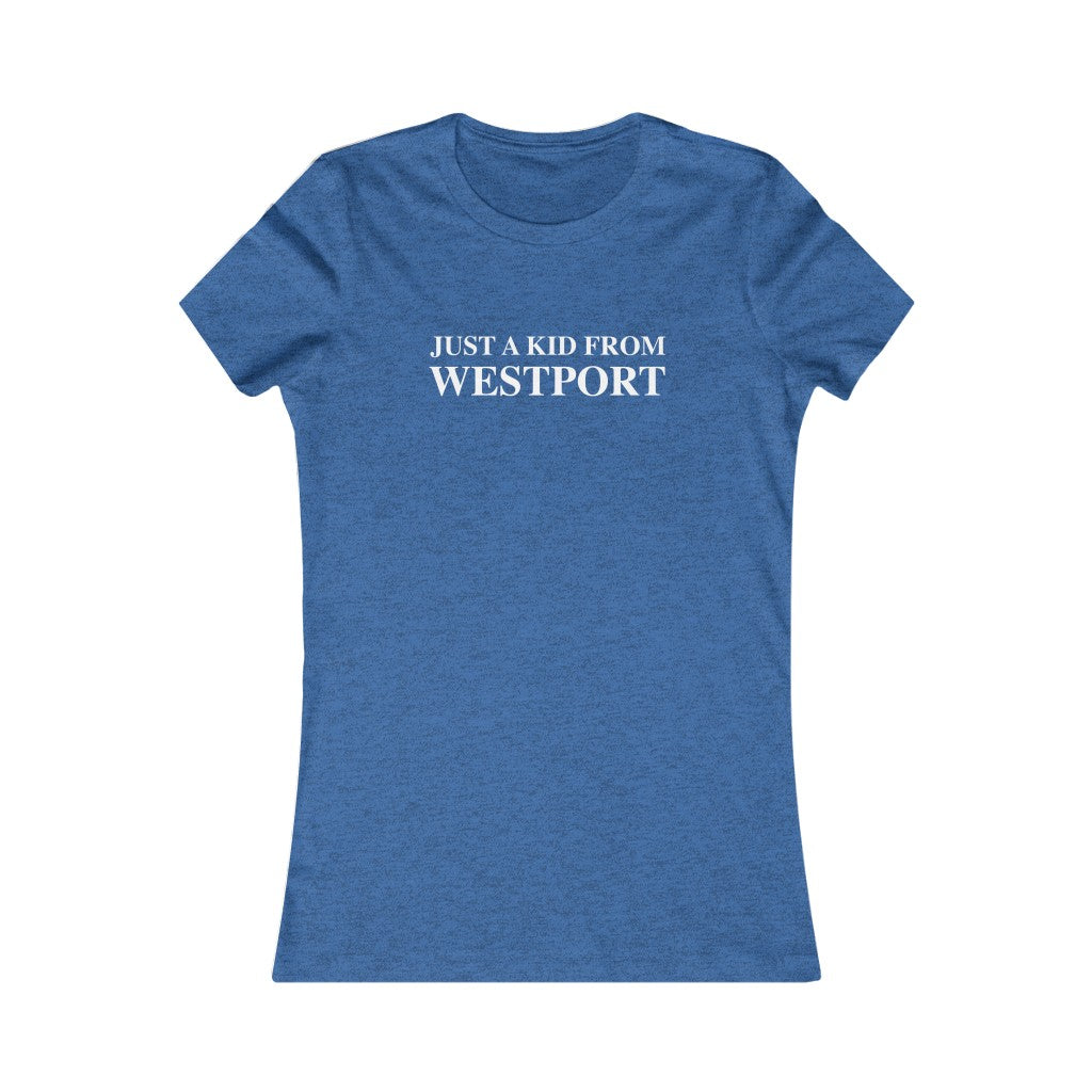 Just a kid from Westport Women's Favorite Tee