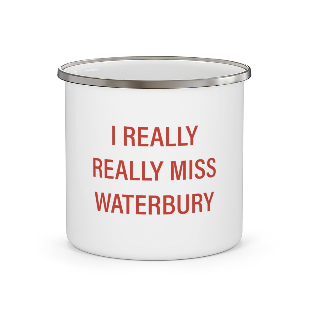 I Really Really Miss Waterbury Enamel Camping Mug