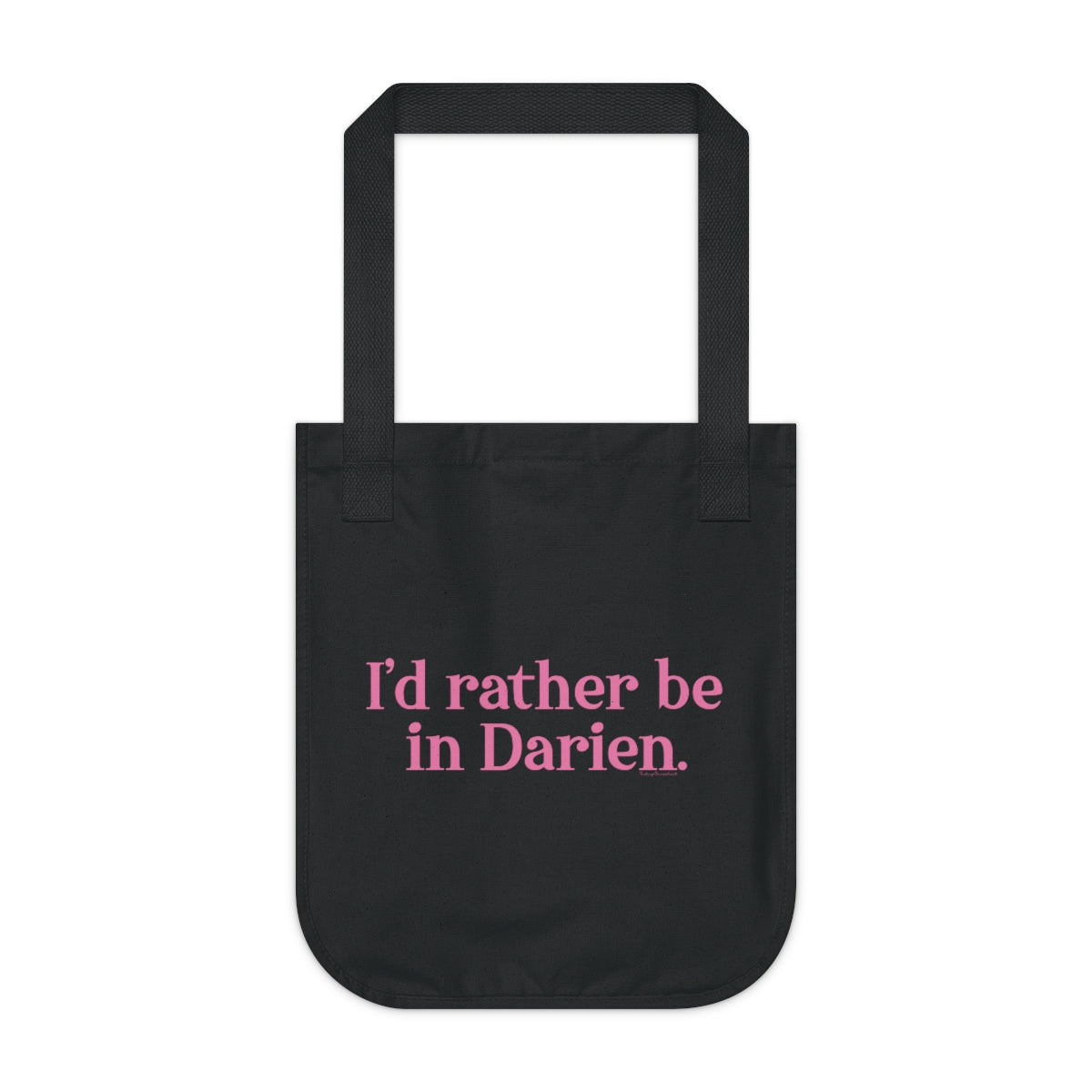 I'd rather be in darien connecticut tote bag