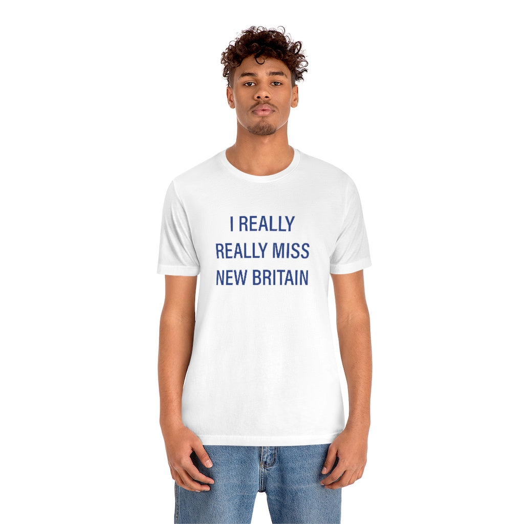 I really really miss New Britain Unisex Jersey Short Sleeve Tee