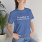 I'd rather be in Old Greenwich. Unisex Jersey Short Sleeve Tee