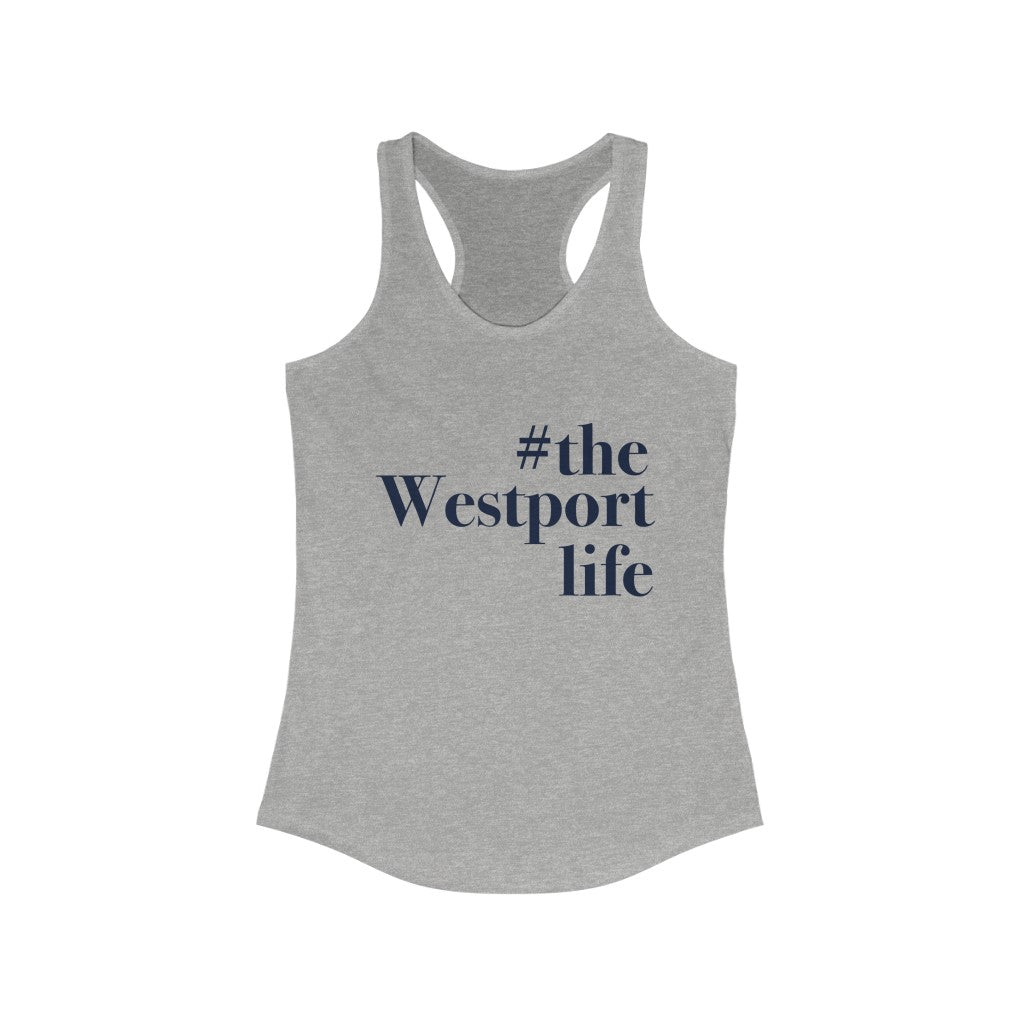 #thewestportlife Women's Ideal Racerback Tank   Do you live the #thewestportlife? Living the #thewestportlife is a lifestyle and proudly show it off the world that your beach of choice is Compo Beach and you support the local lifestyle.  Free USA shipping on all products.  Proceeds of this collection goes to help grow Finding Westport and Finding Connecticut’s brand.