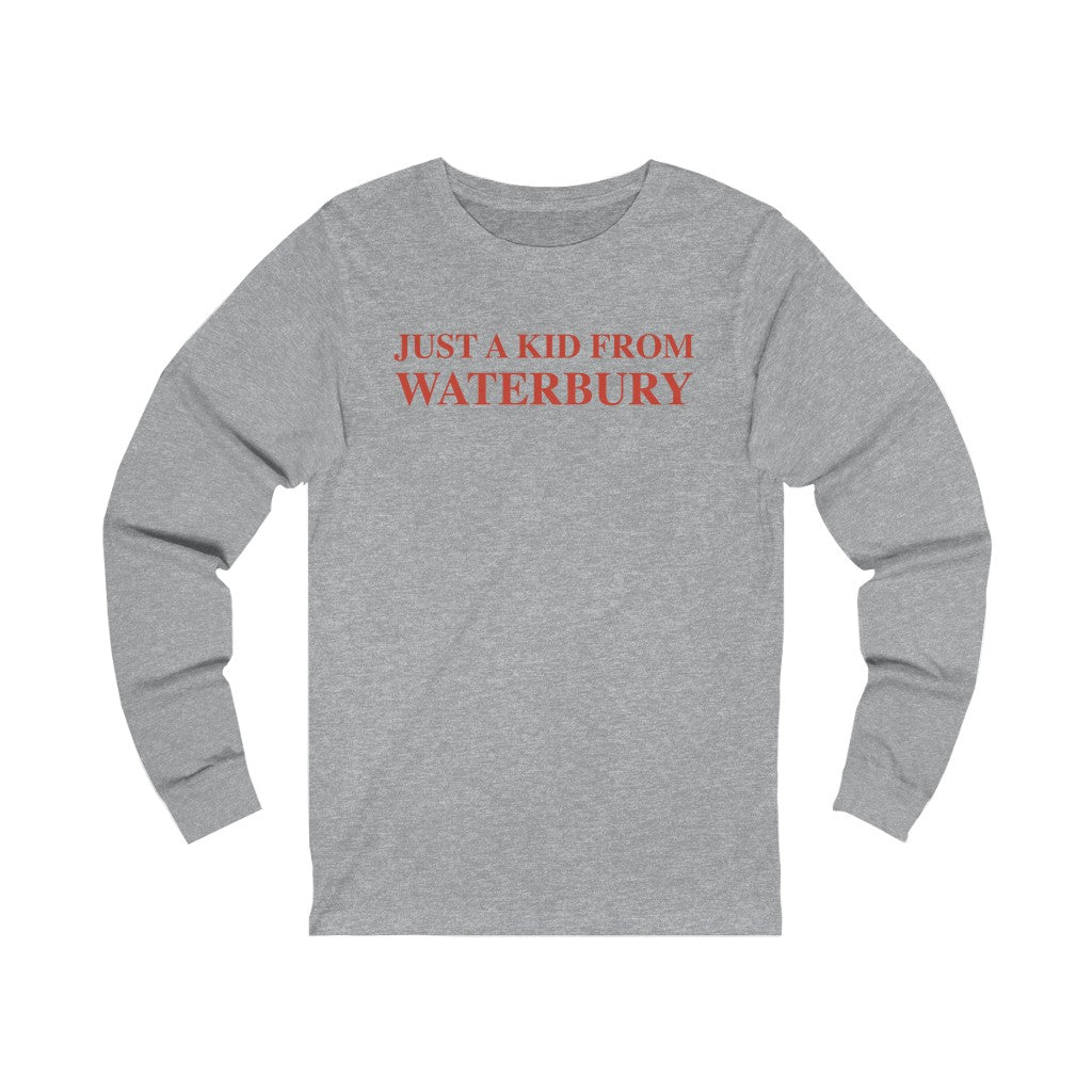 Just a kid from Waterbury Unisex Jersey Long Sleeve Tee