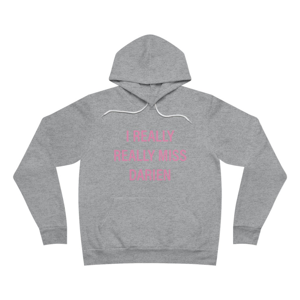 I Really Really Miss Darien Unisex Sponge Fleece Pullover Hoodie